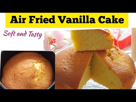 EENVOUDIGE LUCHTFRYER VANILLE CAKE RECEPTEN VAN SCRATCH.Hoe cake bakken in de Airfryer Oven LUCHTGEBAKKEN CAKE